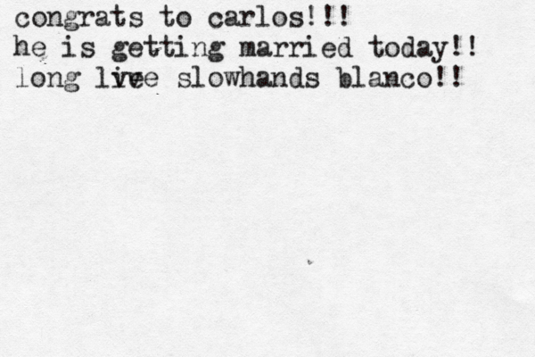 congrats to carlos !!! he is getting married today!! long lve ive slowhands blanco!! 