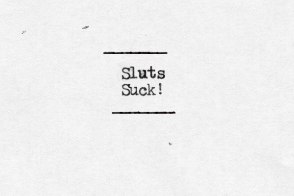 Sluts Suck! _______ _______ 