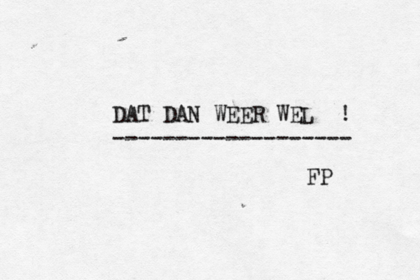 DAT DAN WEER WEL ! ------------------- FP 