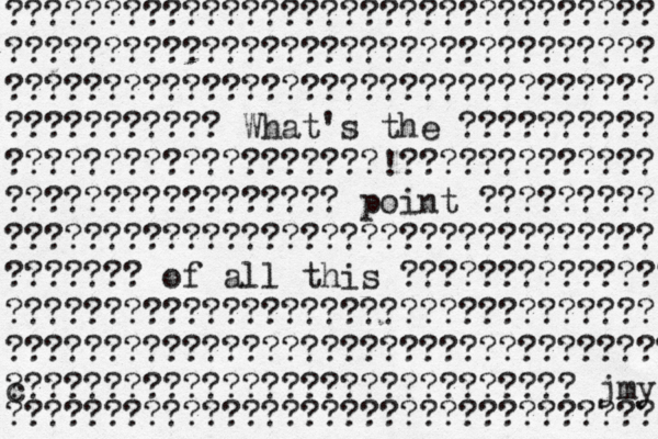 ????????????????????????????????? ????????????????????????????????? ????????????????????????????????? ??????????? ?????????? What's the ???????????????????!????????????? ????????????????? point ????????? ????????????????????????????????? ??????? of all this ??????????????????? ????????????????????????????????? ?????????????????????????????????? c ????????????????????????????? jmy ????????????????????????????????? 