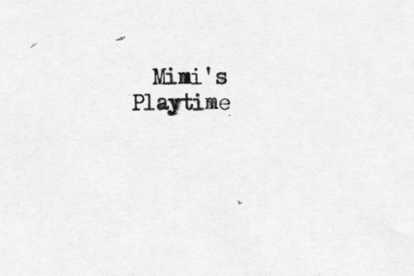 Mimi's Playtime