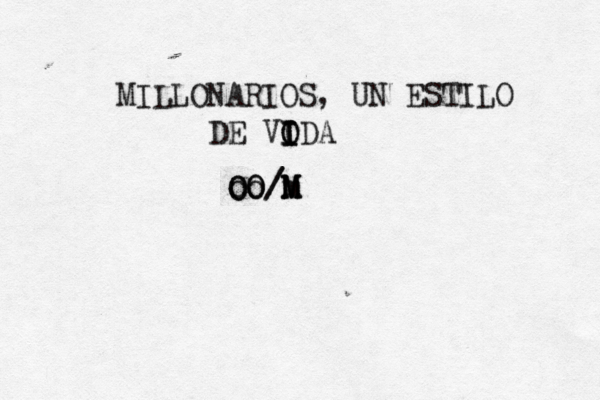 MILLONARIOS, UN ESTILO DE VO IDA I O I OO/m M M M oo OO/