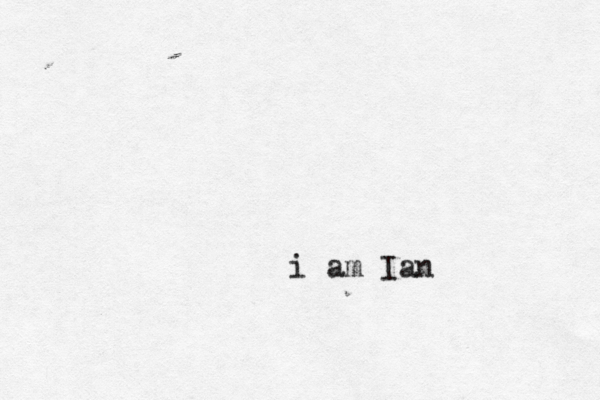 i am Ian 