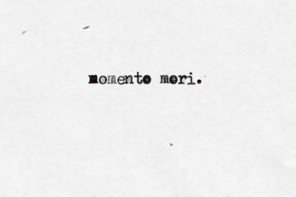 momento mori.