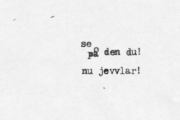 s e pa o den du! nu jevvlar! 
