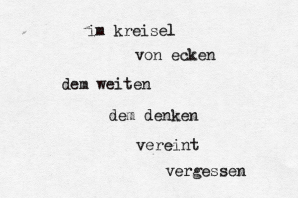 im kreisel von ecken dem weiten dem denken vereint vergessen
