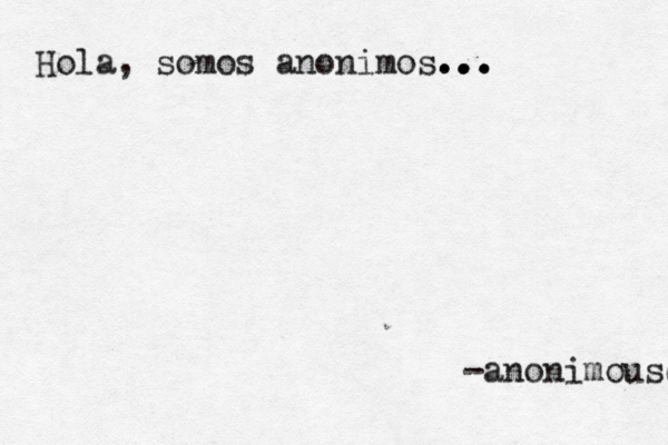 Hola, somos anonimos... ... ... …. -anonimousdjjfnfdndjfjddjjwiwjddxjshsdhdhdsh