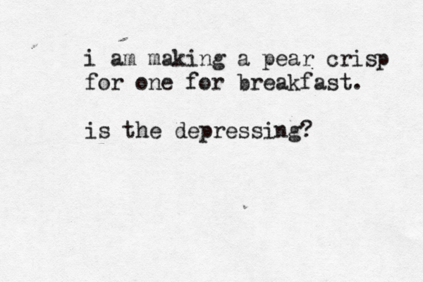 i am making a pear crisp for one for breakfast. is the depressing?