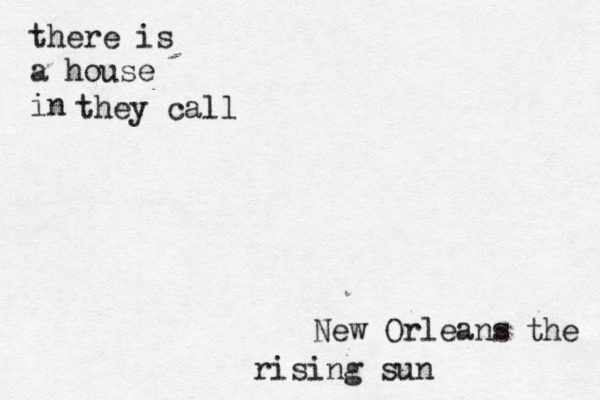 there is a house in New Orleans they call the rising sun