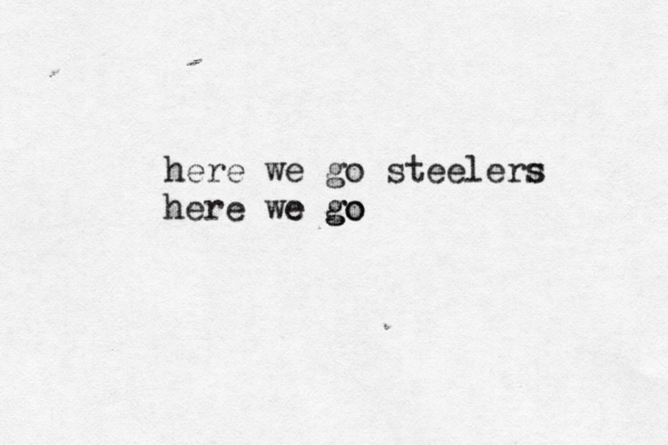 here we go steelers s here we go e go 