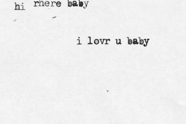 hi rhere baby i lovr u baby 
