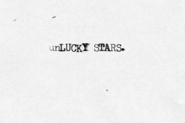 unLUCKY STARS.