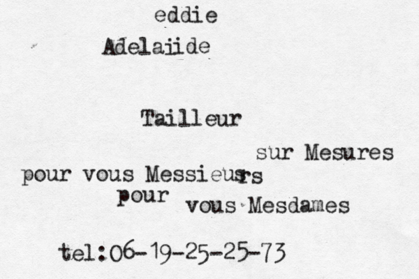 eddie Adelai ide Tailleur sur Mesures pour vous Messieus rs pour vous Mesdames tel:O6-19-25-25-73