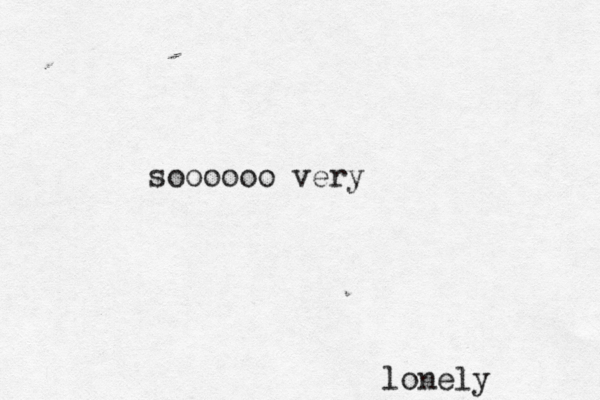 soooooo very lonely 