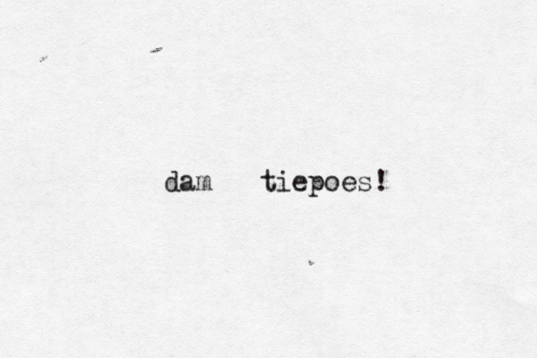 dam tiepoes¡ !