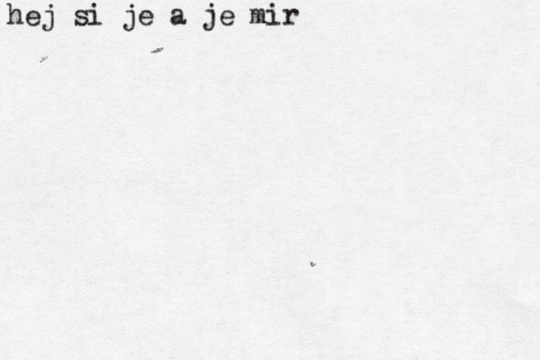 hej si je a je mi