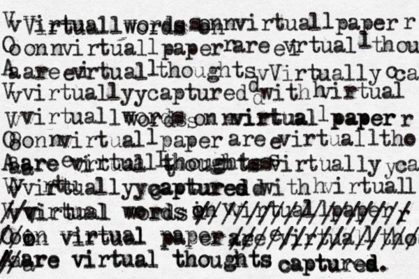 Virtual words on virtual paper are vrtual i thoughts virtually captured with virtual words on virtual paper are vrtual thoughts virtually captures d d with virtual words on virtual paper are virtual thoughts i on virtual paper are vrtual thou i vVirtually ca virtual on virtual paper are virtual tho virtually ca virtual in o o virtual paper are virtual thou captures d d virtual words i o on virtual paper a are virtual thoughts captured. Virtual words on virtual paper a are virtual t thoughts c captured words l s n l r n l r e l e l c l r e l y d h l y l h d d y l s n l r n l e e l s s xe v a o V v o a v v o a v V v x V O A V O A V x ///////////////// /////////////// v o a V O A // // // / / r rtu 