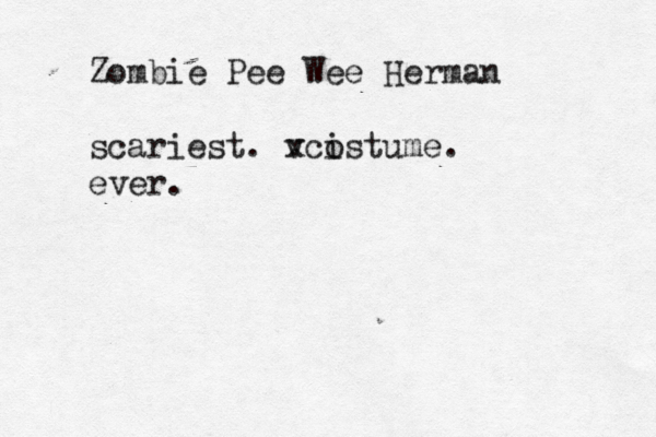 Zombie Pee Wee Herman scariest. vci x ostume. ever. 