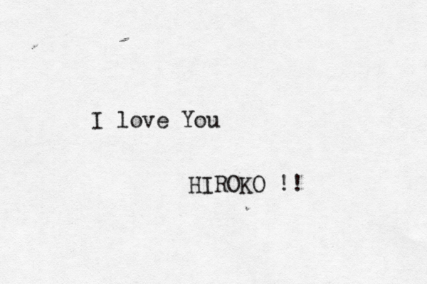 I love You HIROKO !!