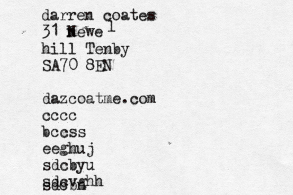 darren coates 31 newe N l hill Tenby SA70 8 EN dazco@@ atme.com cccc bccss eeghuj sdcbyu sdcvghh sdcbn 