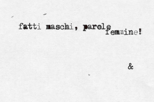 fatti maschi , parole femmine! & 