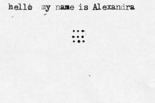 helli o my name is Alexandra ... . . . . ...