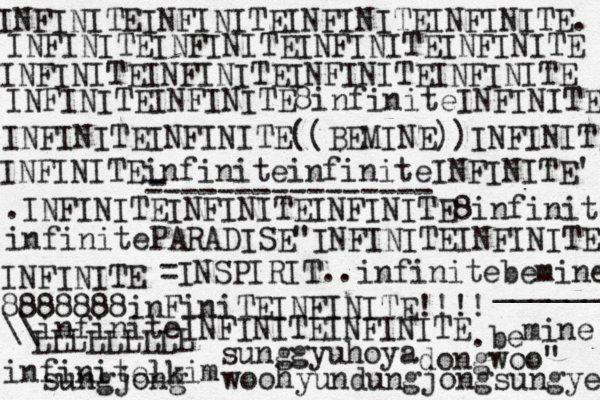 INFINITEINFINITEINFINITEINFINITE. INFINITEINFINITEINFINITEINFINITE INFINITEINFINITEINFINITEINFINITE INFINITEINFINITE8infiniteINFINITE INFINITEINFINITE((BEMINE))INFINITE INFINITEinfiniteinfiniteINFINITE' - - ---------------- .INFINITEINFINITEINFINITE8infinite infinitePARADISE"INFINITEINFINITE INFINITE =INSPIRIT..infinitebemine ______ 8888888inFiniTEINFINITE!!!! ^ \\infiniteINFINITEINFINITE .be mine infinitelkim sunggyuhoya dongwoo" woohyundungjongsungyeol sungjong LLLLLLLLL 