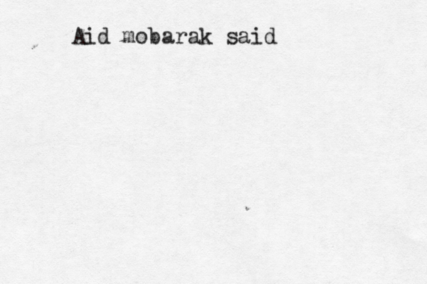 Aid mobarak said