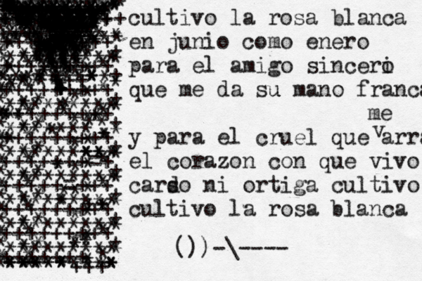 cultivo la rosa blanca en junio como enero para el amigo sinceri o que me da su u mano franca y para el cruel que arra el corazon con que vivo carso d ni ortiga cultivo cultivo la rosa blanca v me • * * ** * < * * * * * * * * * * * * * * * * * * * * * * * * * * * * * * * * * * * * * * * * * * * * * * * * * * * ********** ********** ******** ******** ******* ******* ****** ****** ****** ****** ****** ***** ***** *£££* £££££ £££££ £££££ ***** ***** **** ***** *** *** **** **** **** *** *** ** **** *** **** ** ** ** ** ** ** ** * ***** * * * * * * ££ £ £ ££££ ** ** £ £££ £ £ £* * * * * £ £ £ * * * * * * ** ********** *****££££ ********£ ********* ***££££££ ********* *******££ ***£££** ****** *******££ ** ******++ *** ********* ********* *****+++* ********* +++++++++ ++++ ++++++++++ +++++++++ +++++++++ +++++++++ +++++++++ ++++++++* + +++++++=+ +++++=+++ +++++++++ +++++++++ +++++++¥¥ ****+++* ***** * ** * + + + + ++++++++ +++++++++ * * * * * * * * * * * * * * * * * * * * * * * * ** * **** * * * *** *** *** **** **