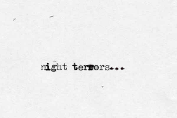 ni i ight t ter ro rors...
