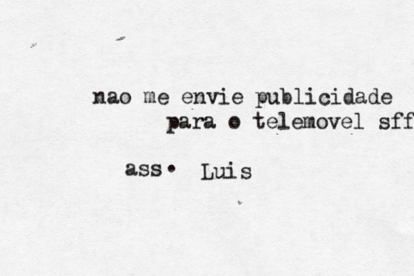 nao me envie publicidade para o telemovel sff Luis ass .