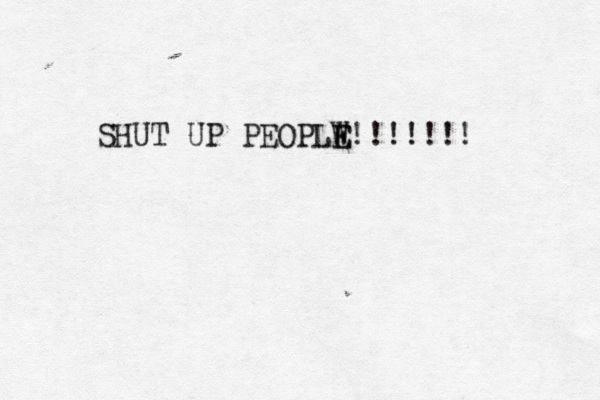SHUT UP PEOPLW E E!!!!!!! 
