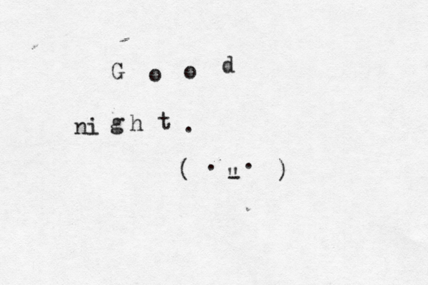 G o o d ni g h t . ( . . ) " - 