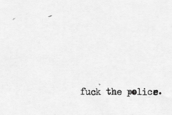 fuck the policr e. 
