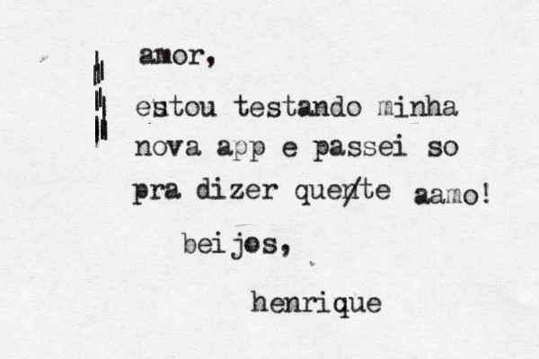 amor , eu stou testando minha nova app e passei só o pra dizer quente / aamo! beijos, henriu que | | | | | | | | | | | | 