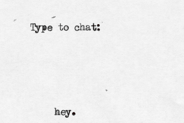 Type to chat: hey. 