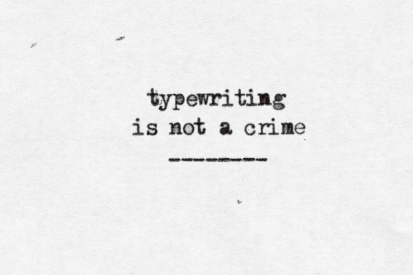 typewriting is not a crime --------
