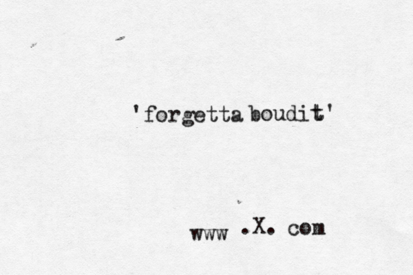 'forgetta boudit t' www .X. com 