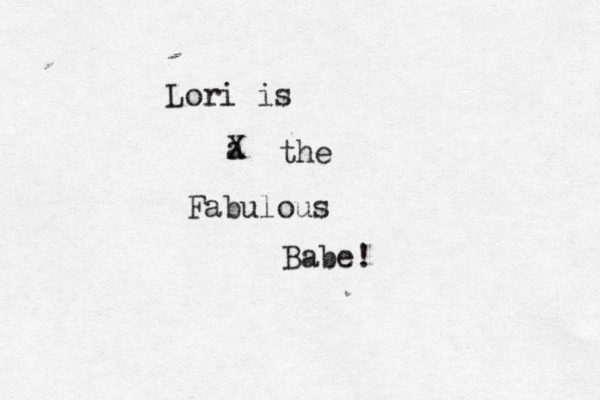 Lori is a X the Fabulous Babe! 
