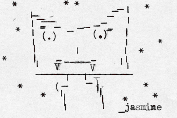 (.) (.) | V ----- V - - - - - - | | | | | | | _ _ _ _ _ _ _ _ _ _ _ _ _ | | | | | | | | __________________ | | _ ) | | | | _ ( | | | | * * * * * * * * * * * * * _jasmine 