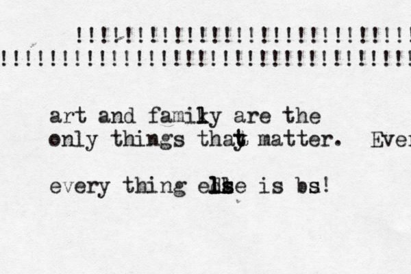!!!!!!!!!!!!!!!!!!!!!!!!!!!!! !!!!!!!!!!!!!!!!!!!!!!!!!!!!!!!!!! art and famiky l l are the only things thay t t matter. Every every thing edle k ls ls ls is bu s s! 