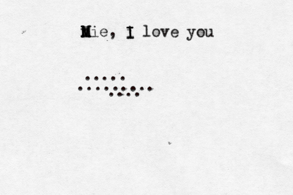 n M M Mie, i I I love you ......... .... ..... 