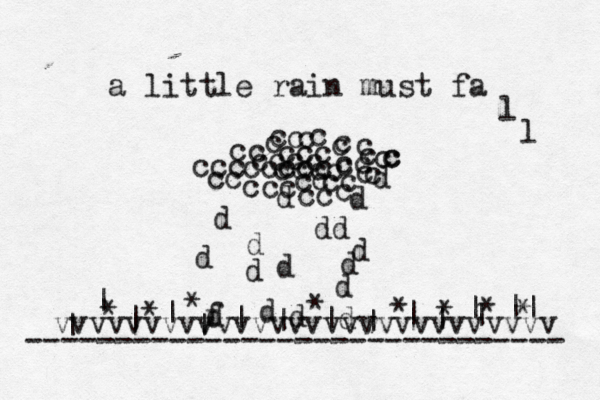 a little rain must fa l l ccc cc ccc cc cc cc ccc cc cccc ccccc ccc cc d d d dd d d d d f d d d d d c c c c c c c c c c c c c c c c c d d d ------------------------------ vvvvvvvvvvvvvvvvvvvvvvvvvvvv * * * * * * * * | | | | | | | | | | | | | || } 