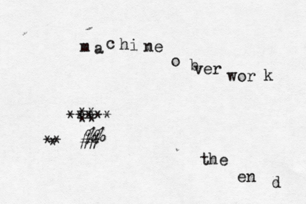 m a c hi ne o b ver wor k ***** ** ** ^ ^%% € ## } ** * the en d 