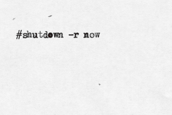 #shutdown -r now