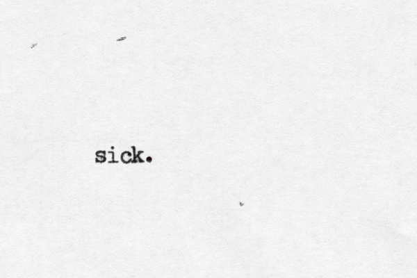 sick .