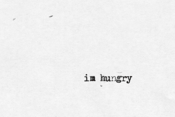 im hungry