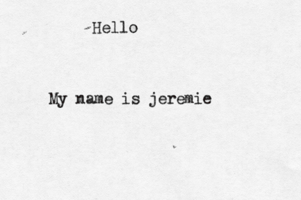 Hello My name is jeremie