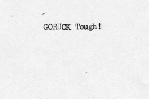 GORUCK Tough!