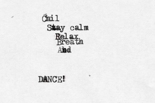 Chil Sa tay calm Relax Breath Abd n DANCE! 